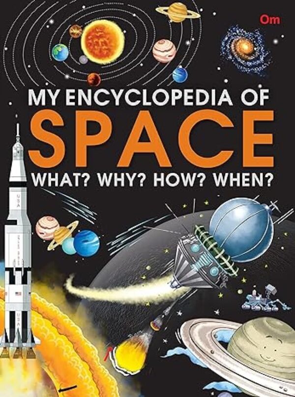 Encyclopedia : My Encyclopedia of Space - What? Why? How? When? Paperback – 22 March 2021